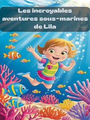 cover image of Les incroyables aventures sous-marines de Lila